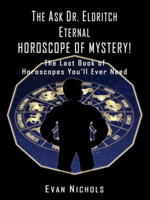cover image of The Ask Dr. Eldritch ETERNAL HOROSCOPE OF MYSTERY!